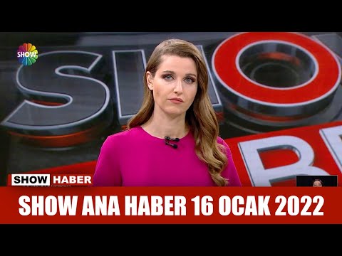 Show Ana Haber 16 Ocak 2022