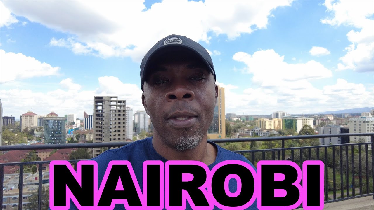 African American Visits Kenya for the First Time - Nairobi First Impression!