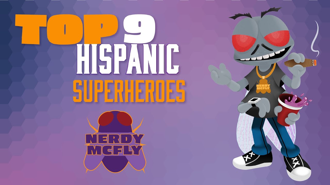 Nerdy McFly: Top 9 Hispanic Superheroes