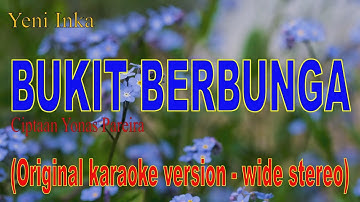 BUKIT BERBUNGA - Yeni Inka - OJING TOGETHER - Yonas Pareira - Original karaoke version - wide stereo