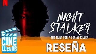 NIGHT STALKER: a la caza de un asesino en serie//CINE PAR LLEVAR - Alan Ortega by Cine para Llevar 46 views 3 years ago 5 minutes, 41 seconds