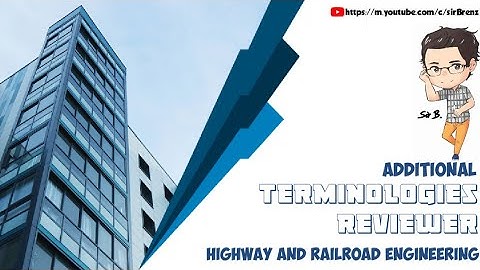 Highway and Railroad Engineering - Terminologies Reviewer