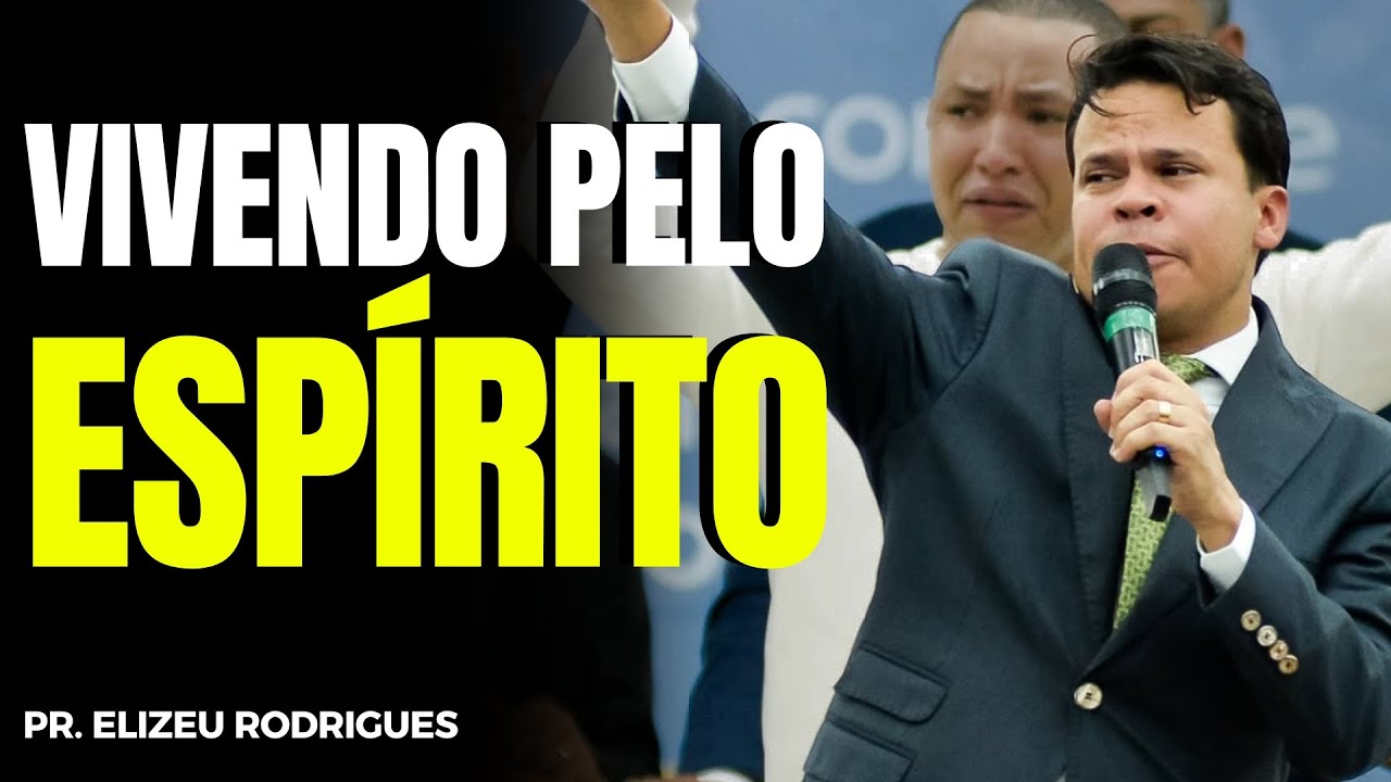 VIVENDO PELO ESPÍRITO (Galatás 3) | Elizeu Rodrigues