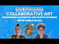 Collaborative Art, Aggressive Gardening and Earth Listening with Chele Isaac
