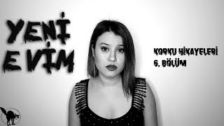 Yeni̇ Evi̇m Korku Hi̇kayeleri̇ 6. Bölüm