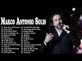 MARCO ANTONIO SOLÍS ÉXITOS SUS MEJORES MÚSICA - 40 GRANDES ÉXITOS ROMANTICÁS INOLVIDABLES MIX