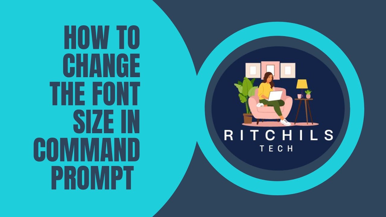 How To Change The Font Size In Command Prompt | RITCHILS TECH - YouTube