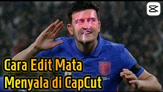 Cara Edit Mata Menyala di CapCut