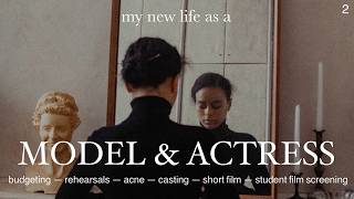 MODEL VLOG | My new life as a model & actress – Part 2 (budget, rehearse, acne, casting, short film)