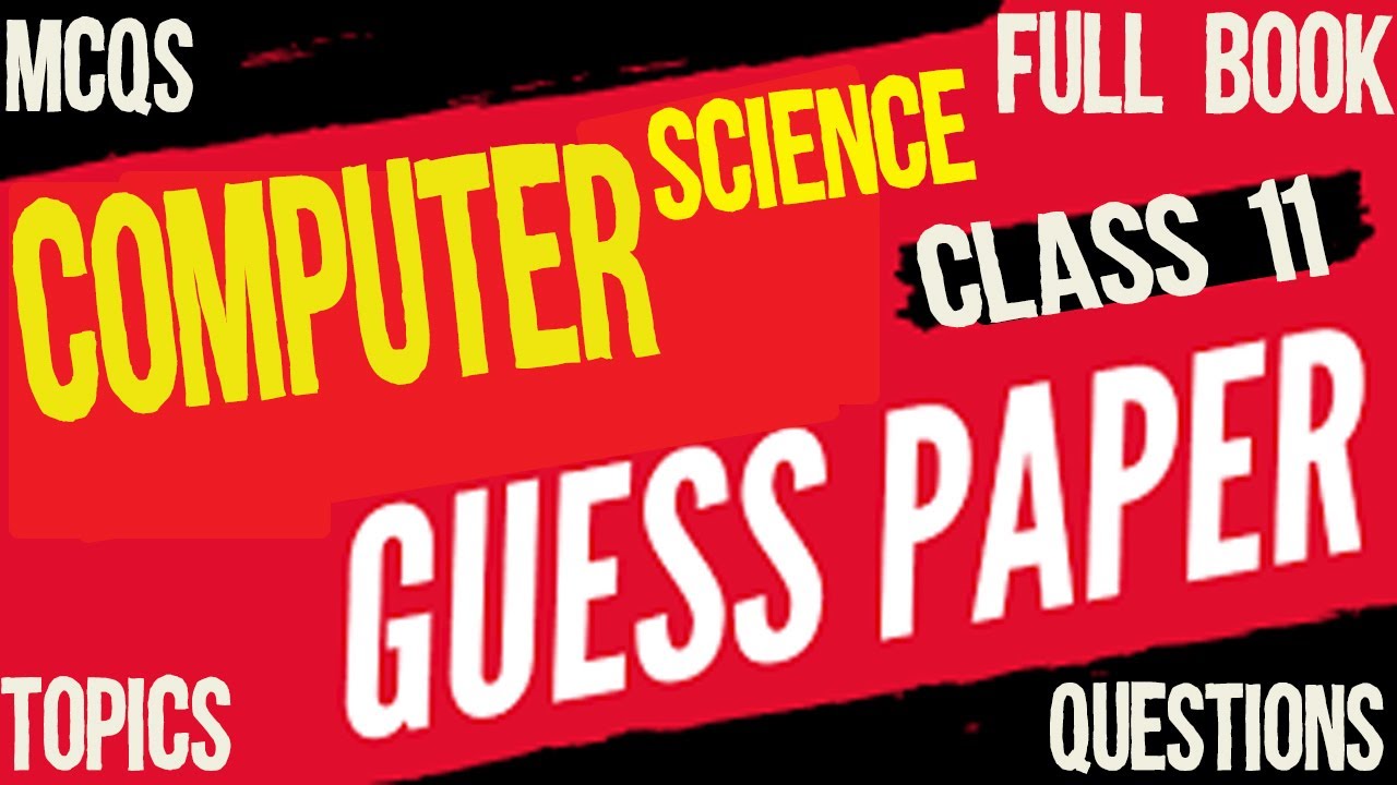 Class 11 Computer Science | Guess Paper | 1st Year Computer Important ...