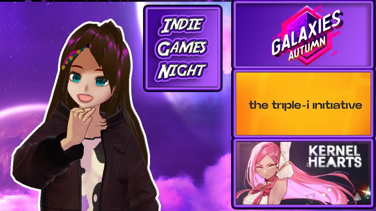[v]《Indies》Galaxies Showcase +Triple i Inititve + Kernal Hearts