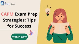 CAPM Exam Prep Strategies: Tips for Success | iCert Global