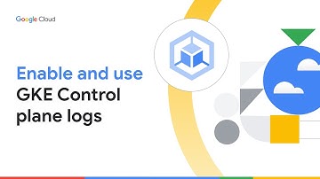Enable and use GKE Control plane logs