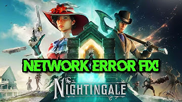 Fix Nightingale A Network Error Has Occurred On PC