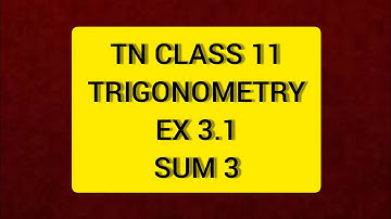 TN Class 11 Maths Trigonometry ex 3.1  Sum 3