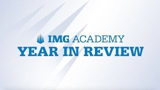 2018 IMG Academy Year in Review