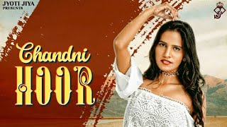 CHANDNI HOOR : Official Video | Sameer Jangra | Jyoti Jiya | New Haryanvi Songs Haryanavi 2021