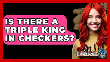 Is There a Triple King in Checkers? - The Board Game Xpert