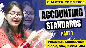Introduction To Accounting Standards | IFRS | Ind AS | GAAP | Part 1 | Financial Accounting