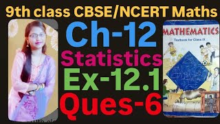 # 9th class CBSE/NCERT Maths ch-12 statistics Ex-12.1 Ques-6 ✍️📚👍|