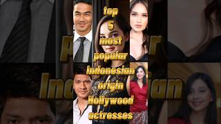 Top 5 Most Popular Indonesian Actresses in Hollywood | Global Rising Stars