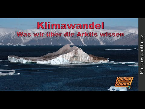 Klimawandel - Was wir über die Arktis wissen