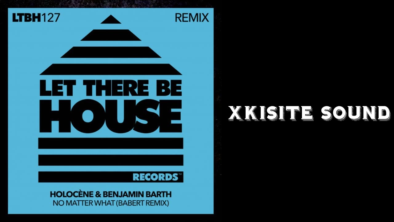 holocene, Benjamin Barth & Babert - No Matter What (Babert Extended Remix)