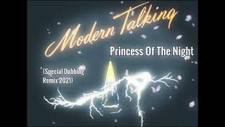 Modern Talking - Princess Of The Night (Special Dubbing Remix 2021)
