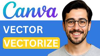How To Vectorize In Canva - Easy Guide (2026)