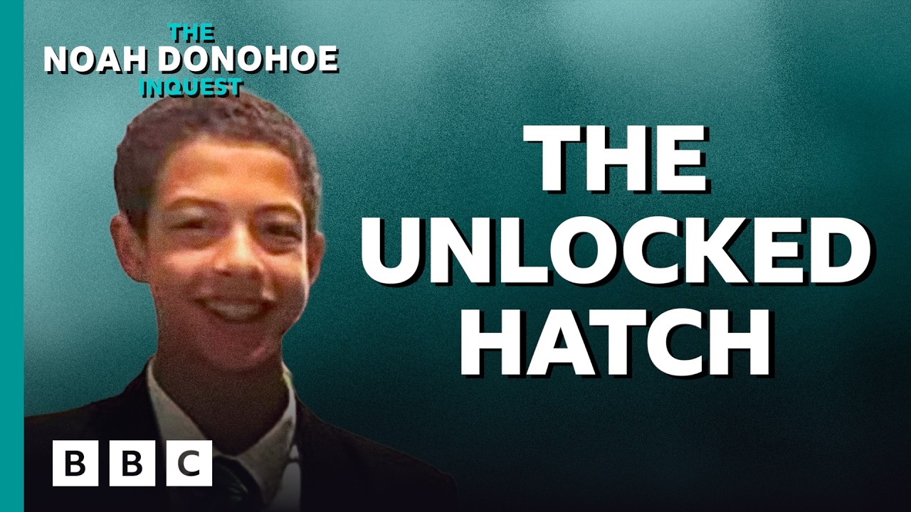 The Noah Donohoe Inquest: 22. The unlocked hatch