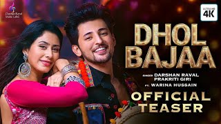 Darshan Raval: Dhol Bajaa | Warina H | Prakriti G | Javed-Mohsin | Danish S | Official Teaser