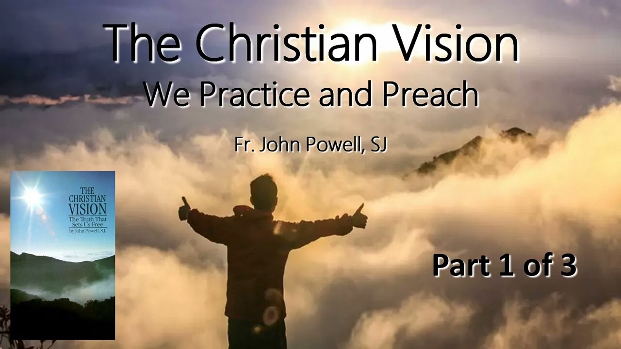 The Christian Vision We Practice and Preach - Part 1 (1993)