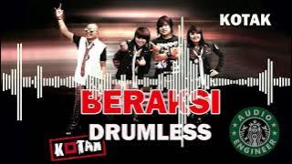 KOTAK - BERAKSI // DRUMLESS