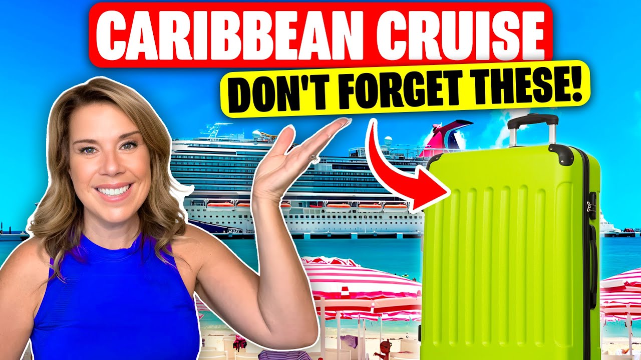 WHAT TO PACK FOR YOUR CARIBBEAN CRUISE!! 50 Must-Have Essentials
