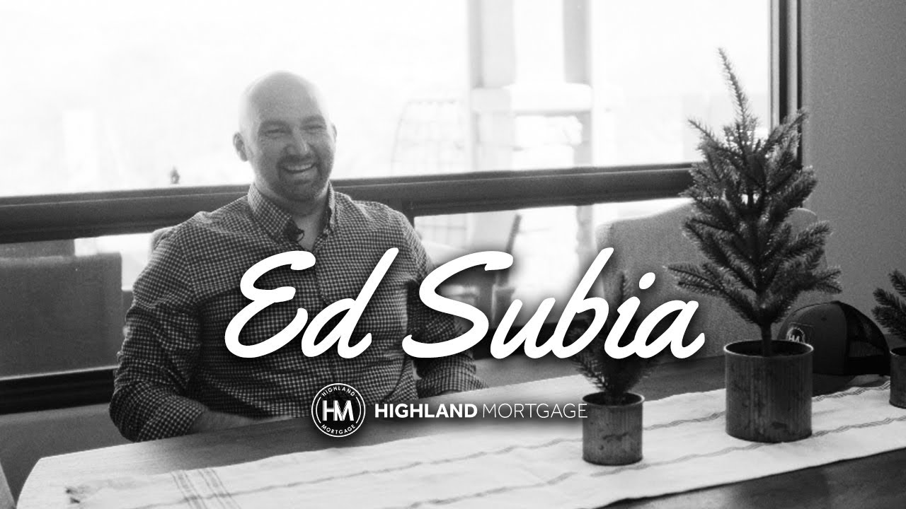 Ed Subia - Highland Mortgage