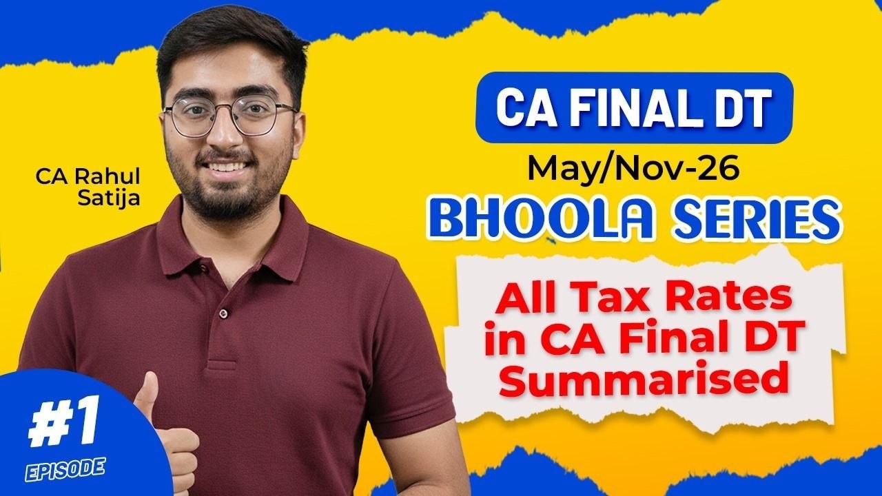 Bhoola Series Ep-1 All Tax Rates in CA Final DT Summarised | CA Final ...