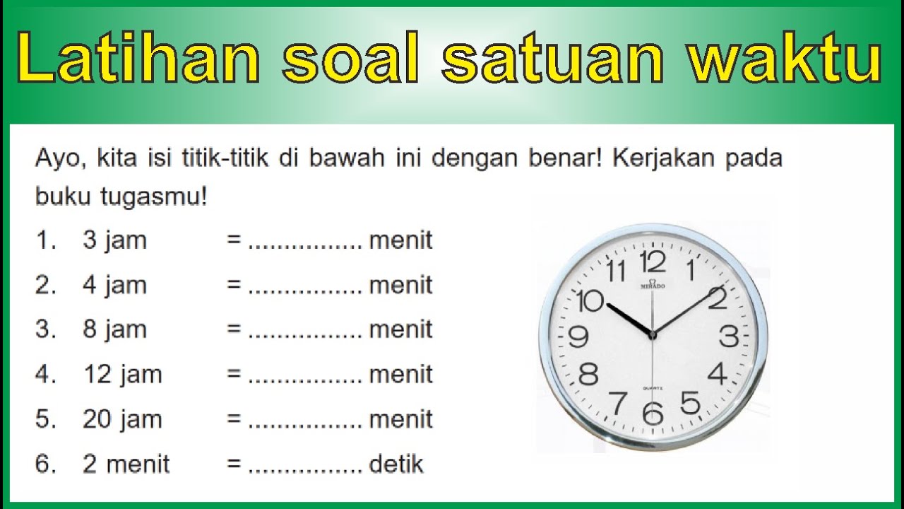 Belajar Latihan Soal Satuan Waktu Jam Menit Detik Kelas 3 Sd Youtube