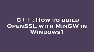 C++ : How to build OpenSSL with MinGW in Windows?