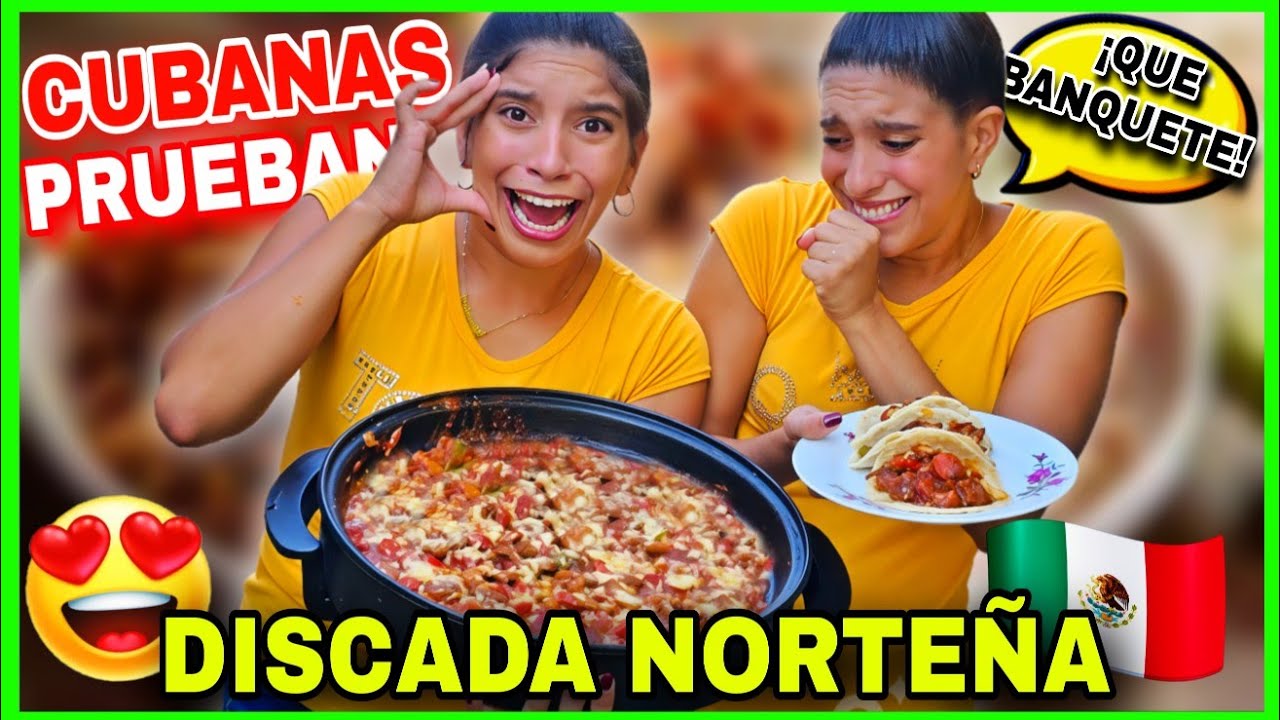 CUBANAS🇨🇺 PRUEBAN DISCADA NORTEÑA🇲🇽 y NO PUEDEN CREERLO¡COMIMOS UNA CARNE PROHIBIDA en CUBA😭!#mexico