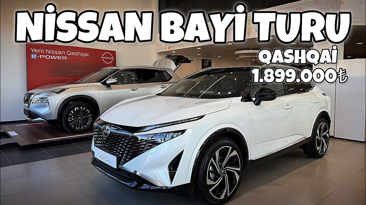Nissan Bayi Turu | 1.899.000₺ Qashqai Kampanyası