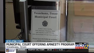 Starting Feb. 3-April 17, Texarkana, Texas municipal court offering amnesty program for people wi...