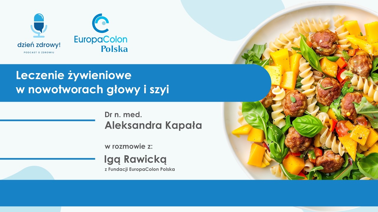 Nowy odcinek podcastu: Leczenie żywieniowe w nowotworach głowy i szyi