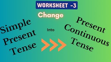 how to change simple present tense into present continuous tense I rules for adding ing to verbs I