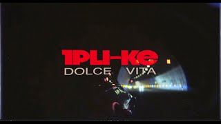 Video thumbnail of "1PLIKÉ140 - DOLCE VITA"