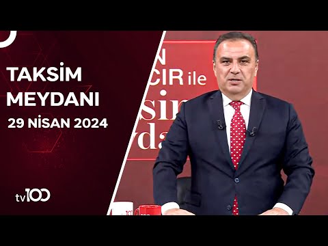 Gürkan Hacır ile Taksim Meydanı | 29 Nisan 2024