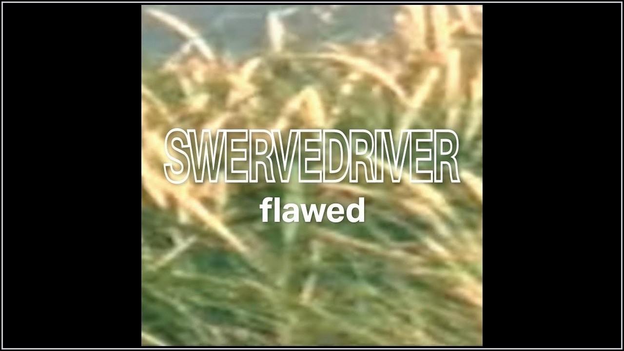 Swervedriver - Flawed
