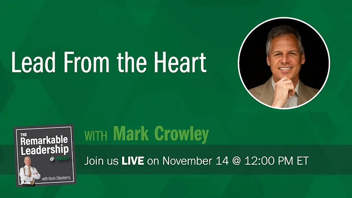 Lead From the Heart with Mark Crowley