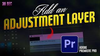 How to Add an Adjustment Layer in Premiere Pro | Step-by-Step Tutorial | Premiere Pro Teachings
