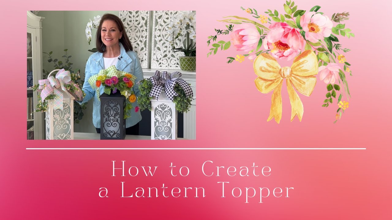 How to Create a Lantern Topper