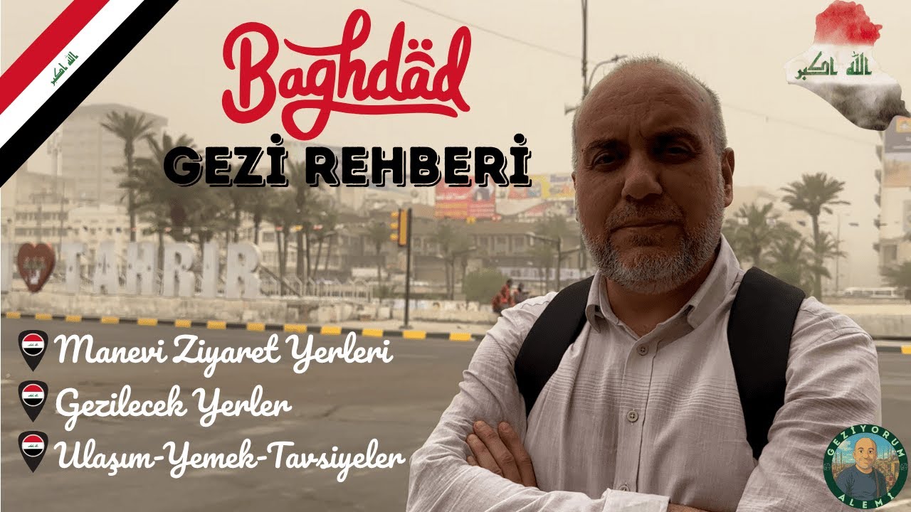 Bağdat Gezi Rehberi - Bağdat Gezilecek Yerler & Ziyaret Yerleri - Bireysel Bağdat Turu #bağdat
